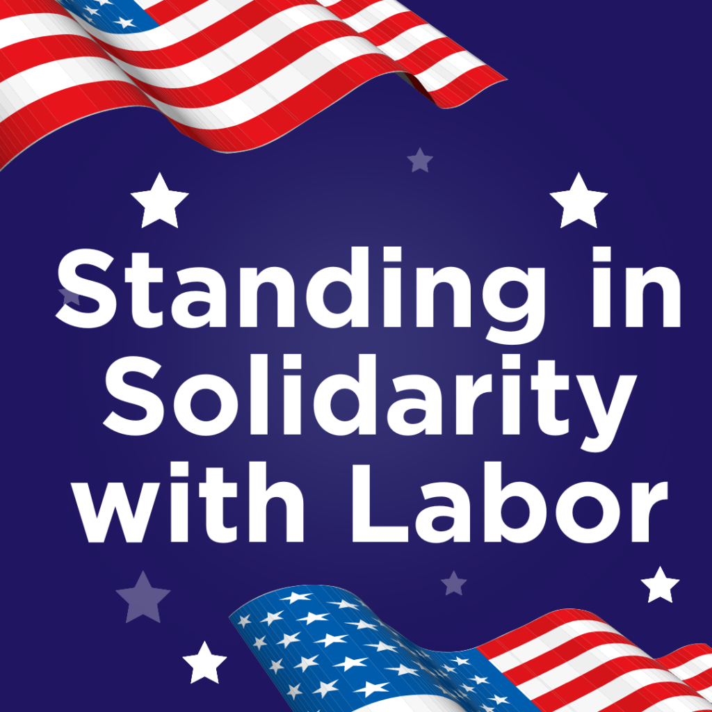 Standing in Solidarity with Labor