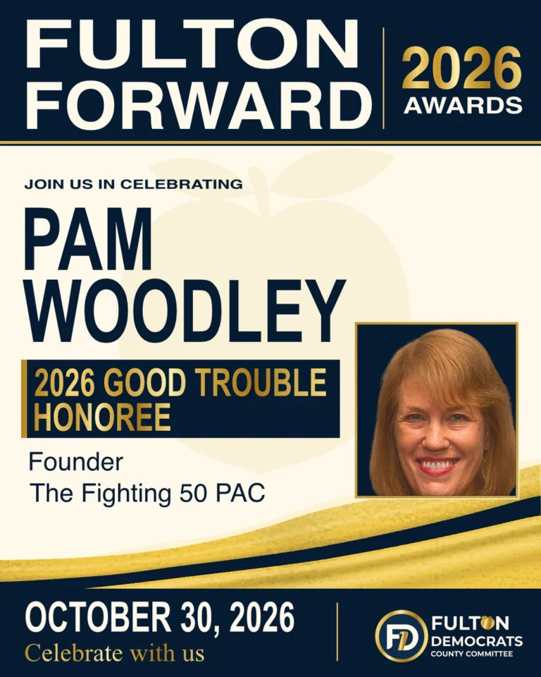 Join us in celebrating Pam Woodley, 2026 Good Trouble honoree. Founder, The Fighting 50 PAC. Fulton Forward 2026 Awards, October 30, 2026.