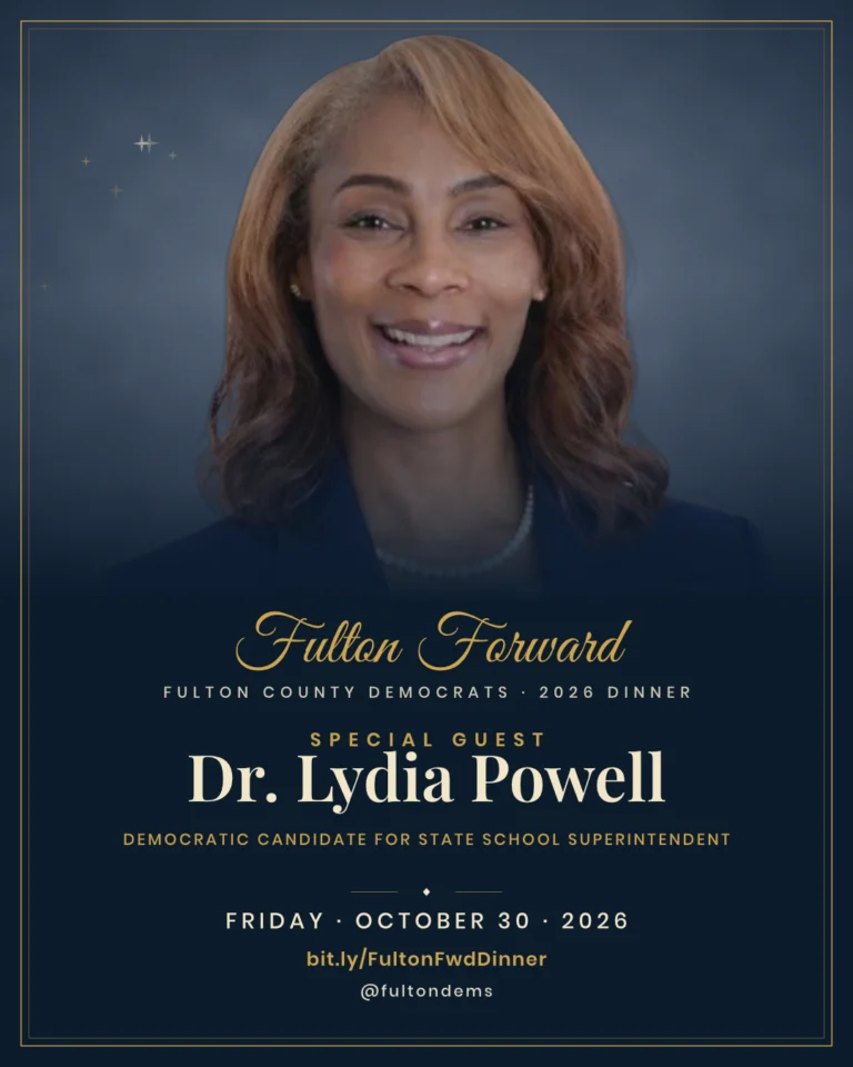 Special guest card: Dr. Lydia Powell, Democratic candidate for State School Superintendent. Fulton Forward, the Fulton County Democrats 2026 Dinner, Friday, October 30, 2026.