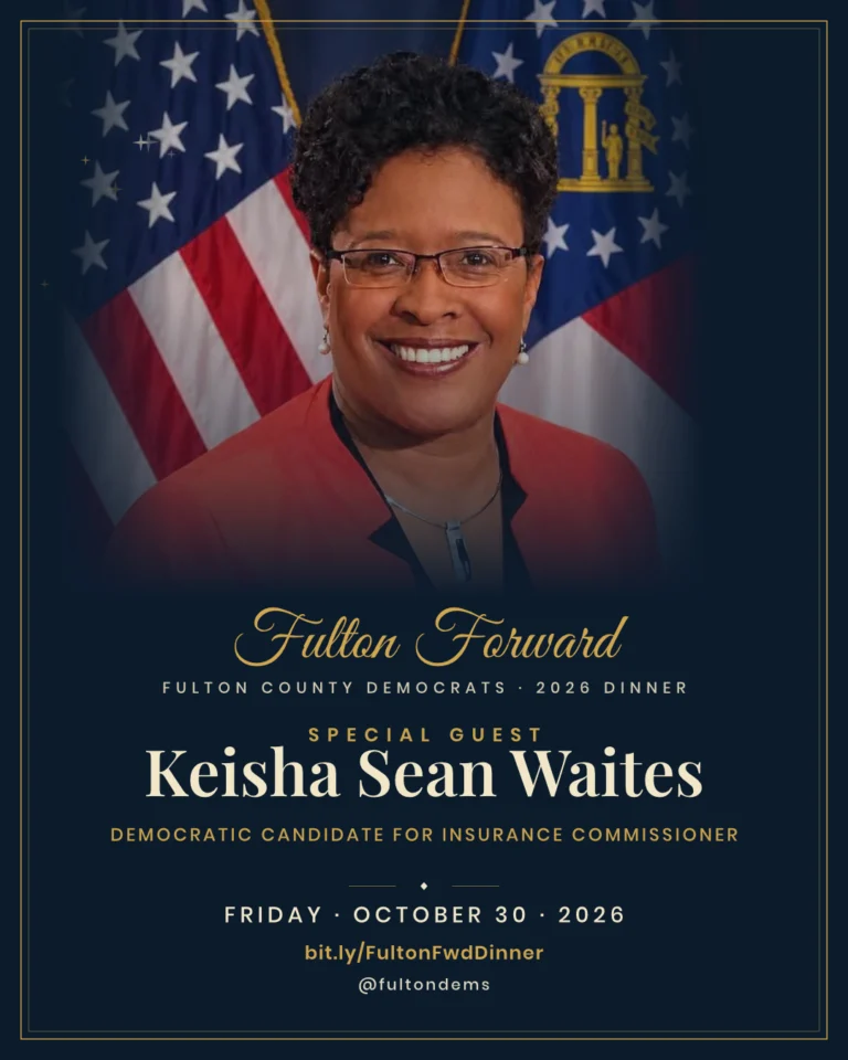 Special guest card: Keisha Sean Waites, Democratic candidate for Insurance Commissioner. Fulton Forward, the Fulton County Democrats 2026 Dinner, Friday, October 30, 2026.